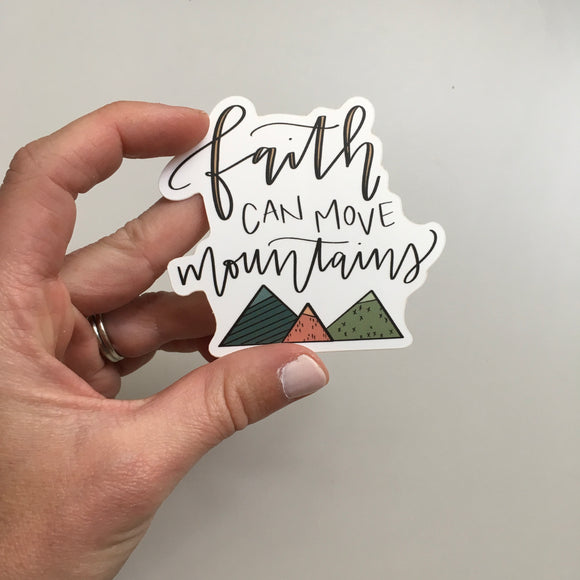 Vinyl Sticker - Faith Can Move Mountains