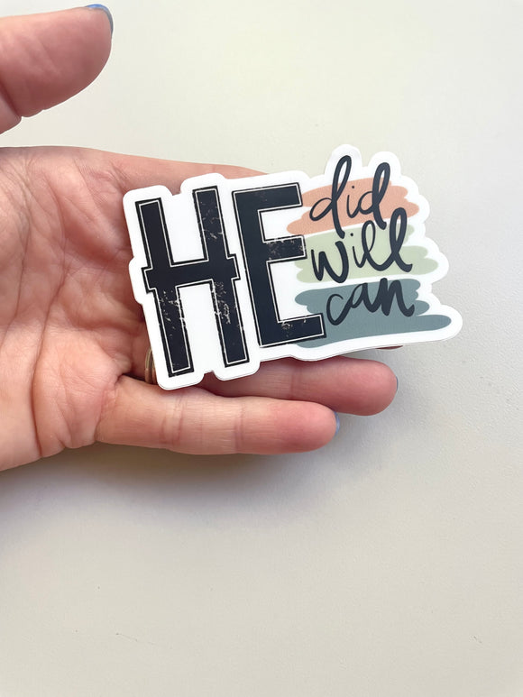 Vinyl Sticker - He Did, Will, Can