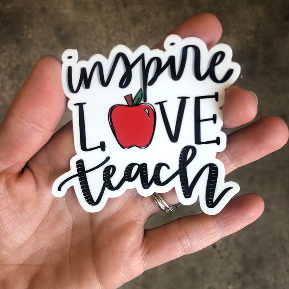 Vinyl Sticker - Inspire, Love, Teach