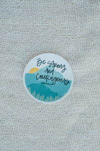 Vinyl Sticker - Be Strong & Courageous